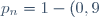 p_{n} = 1 - (0,9)^n